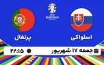 پخش زنده انتخابی یورو 2024: اسلواکی - پرتغال 17 شهریور  1402